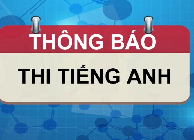 Tổ chức kỳ thi Chuẩn đầu ra Tiếng Anh Đợt 1 năm 2021