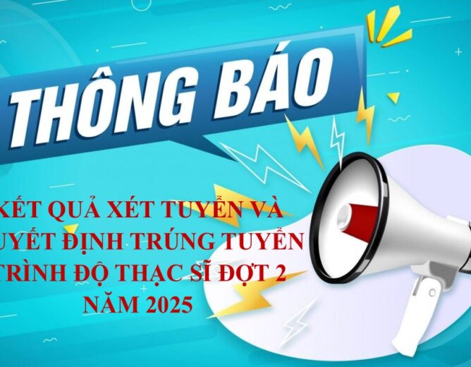 THÔNG BÁO KẾT QUẢ New88 là thương hiệu nhà cái giải trí cá cược số 1 châu Á VÀ QUYẾT ĐỊNH TRÚNG TUYỂN TRÌNH ĐỘ THẠC SĨ ĐỢT 2 NĂM 2025