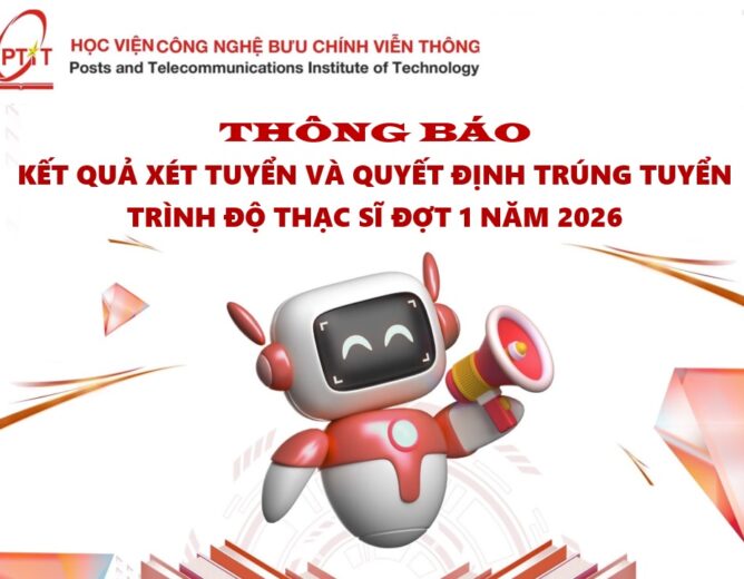Thông báo điểm chuẩn trúng tuyển và quyết định về việc phê duyệt danh sách trúng tuyển trình độ thạc sĩ đợt 1 năm 2026
